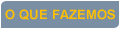 O que fazemos